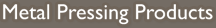 Metal Pressing Products